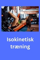 Isokinetisk træning (Danish Edition) B0GZ2TH1PV Book Cover