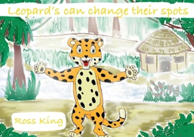 Leopards can change their spots 1919527818 Book Cover