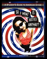 So What is Justice Anyway? 1435887735 Book Cover
