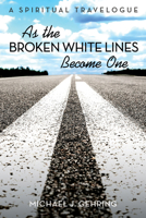 As the Broken White Lines Become One 1532674066 Book Cover
