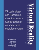 VR technology and Hazardous chemical safety: Construction of an immersive exercise system B0FLND8RQG Book Cover