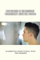 Borderline Or Narcissistic Personality Disorder People: An Essential Guide To Deal With The Disorder: Blind Spots In Dating A Narcissist B099BV5Z6Z Book Cover