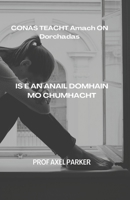 CONAS TEACHT Amach ÓN Dorchadas B0BDXSL66Z Book Cover