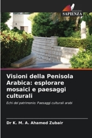 Visioni della Penisola Arabica: esplorare mosaici e paesaggi culturali 6206982505 Book Cover