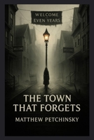 The Town That Forgets (The Black Veil Chronicles) B0F2F77ZYP Book Cover