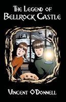 The Legend of Bellrock Castle 1913460770 Book Cover