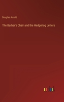 The Barber's Chair and the Hedgehog Letters 3368808060 Book Cover