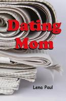 Dating Mom 1537528114 Book Cover