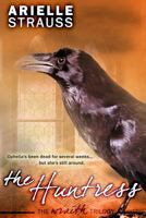 The Huntress (The Wraith Trilogy Book 2) 0692274359 Book Cover