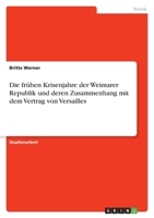 Die Fruhen Krisenjahre Der Weimarer Republik Und Deren Zusammenhang Mit Dem Vertrag Von Versailles 3640529731 Book Cover