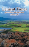 Lenient Times : Preceding Tribulation 1698700539 Book Cover