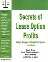 Secrets of Lease Option Profits: Unique Strategies Using Virtual Options... and More 1888699043 Book Cover