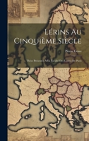 Lérins Au Cinquième Siècle: Thèse Présentée À La Faculté Des Lettres De Paris 1021716685 Book Cover