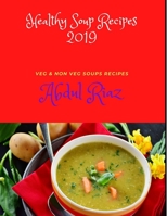 Healthy Soup Recipes 2019: Veg & Non Veg Soup Recipes 1074104838 Book Cover