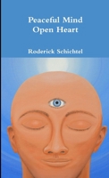 Peaceful Mind, Open Heart 1105947211 Book Cover
