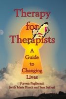 Therapy for Therapists (a guide to changing lives) 0984489592 Book Cover