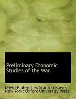Preliminary Economic Studies of the War. 1140156977 Book Cover