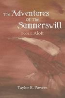 The Adventures Of The Summerswill: Book I: Aloft 1500717681 Book Cover