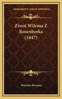 Ziwot Wilema Z Rosenberka (1847) 1168445825 Book Cover