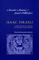 Isaac Israeli: A Neoplatonic Philosopher of the Early Tenth Century 0226016137 Book Cover