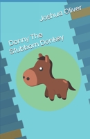 Donny The Stubborn Donkey 1708721169 Book Cover