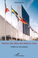 Histoire des idées des Nations unies: L'ONU en 20 notions (French Edition) 2343053308 Book Cover