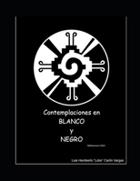 Contemplaciones en Blanco y Negro (REFLEXIONARIOS / POEMARIOS) (Spanish Edition) B0DDKXP2WJ Book Cover