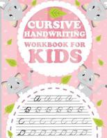 Cursive handwriting workbook for kids: abc workbooks for preschool,abc workbook for kindergarten,workbooks for preschoolers,k workbook age 5, grade 1-2-3 1986883701 Book Cover