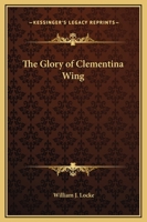The Glory of Clementina Wing 9356014760 Book Cover