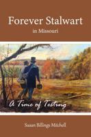 Forever Stalwart in Missouri: A Time of Testing B0GP13SCKR Book Cover