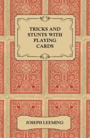 Tricks and Stunts with Playing Cards, Plus Games of Solitaire B0007DT40W Book Cover