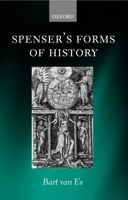 Spenser's Forms of History: Elizabethan Poetry and the 'State of Present Time' 0199249709 Book Cover