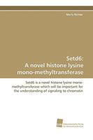 Setd6: A Novel Histone Lysine Mono-Methyltransferase 3838105753 Book Cover