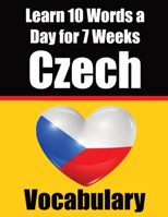 Czech Vocabulary Builder: Learn 10 Czech Words a Day for 7 Weeks The Daily Czech Challenge: A Comprehensive Guide for Children and Beginners to Learn Czech Learn Czech Language 9403705701 Book Cover