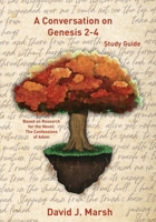 A Conversation on Genesis 2-4: Study Guide B0FGHPD3TX Book Cover