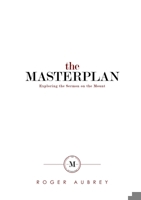 The Masterplan: Exploring the Sermon on the Mount 0244909946 Book Cover