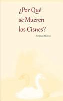 �Por Qu� se Mueren los Cisnes? 1367379512 Book Cover
