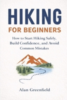 Hiking for Beginners: 7 Steps to Becoming a Capable Hiker 1092264175 Book Cover