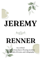 Jeremy Renner: In a Critical Condition From snow-plowing Accident B0BRLQGQ28 Book Cover
