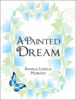 A Painted Dream 1604416947 Book Cover