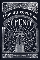Line au coeur de Cépencé 1794433902 Book Cover