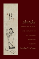Shotoku: Ethnicity, Ritual, and Violence in the Japanese Buddhist Tradition 0195188616 Book Cover