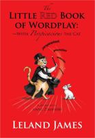 The Little Red Book of Wordplay: -with Perspicacious the Cat 1935656589 Book Cover