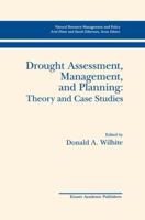 Drought Assessment, Management and Planning: Theory and Case Studies 0792393376 Book Cover