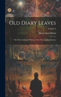 Old Diary Leaves: The Only Authentic History of the Theosophical Society; Volume 3 1020252820 Book Cover