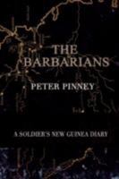 The Barbarians: A Soldier's New Guinea Diary 1847996051 Book Cover