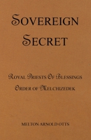 Sovereign Secret: Royal Priests of Blessings 1664222170 Book Cover