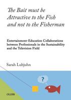 The Bait Must Be Attractive to the Fish and Not to the Fisherman 3939556351 Book Cover