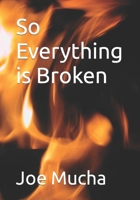 So Everything is Broken B0BVPLBXZ6 Book Cover