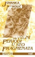 Izvesni Periodi U Sto Fragmenata 8609005240 Book Cover